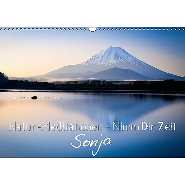 Natur-Meditationen - Nimm Dir Zeit Sonja (Wandkalender 2014 DIN A3 quer)