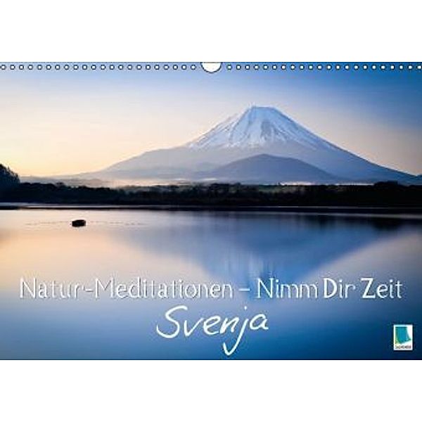 Natur-Meditationen Nimm Dir Zeit Svenja (Wandkalender 2015 DIN A3 quer), CALVENDO