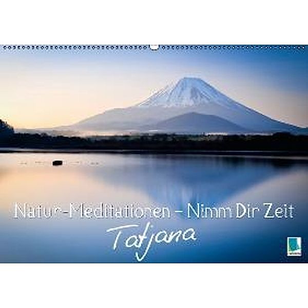 Natur-Meditationen Nimm Dir Zeit Tatjana (Wandkalender 2015 DIN A2 quer), CALVENDO