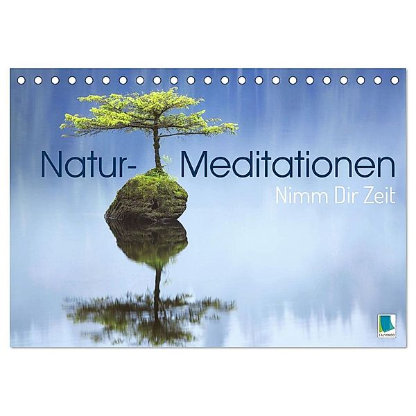 Natur-Meditationen - Nimm Dir Zeit (Tischkalender 2024 DIN A5 quer), CALVENDO Monatskalender, Calvendo