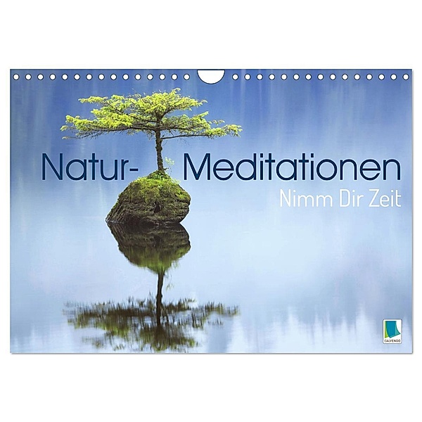 Natur-Meditationen - Nimm Dir Zeit (Wandkalender 2025 DIN A4 quer), CALVENDO Monatskalender, Calvendo