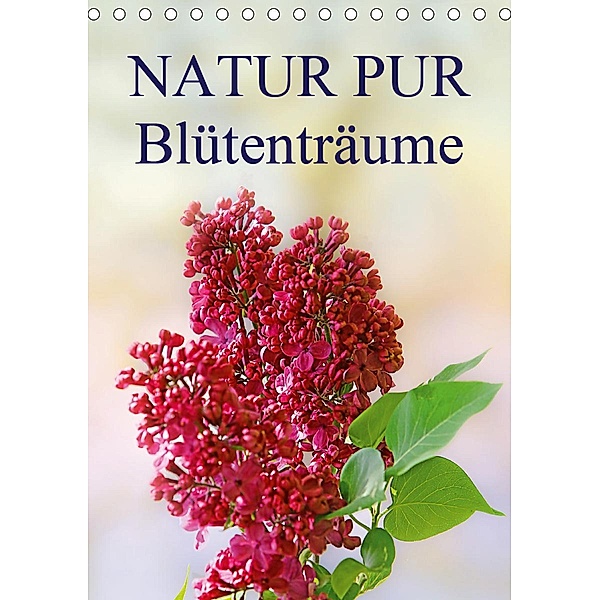 NATUR PUR Blütenträume (Tischkalender 2020 DIN A5 hoch), Karin Dietzel