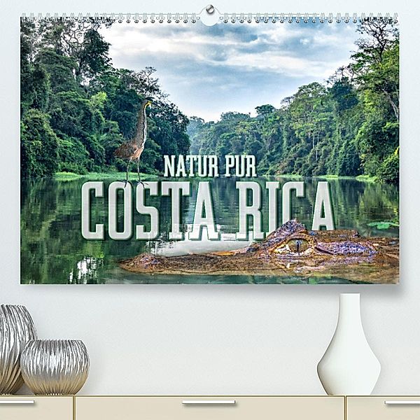 Natur pur, Costa Rica (Premium, hochwertiger DIN A2 Wandkalender 2023, Kunstdruck in Hochglanz), Dieter Gödecke