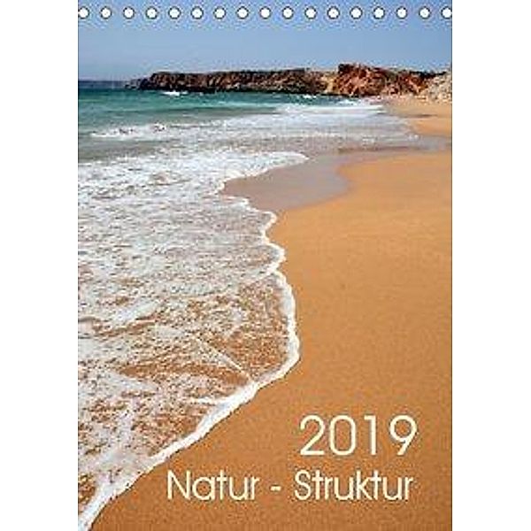Natur - Struktur (Tischkalender 2019 DIN A5 hoch), Bettina Schnittert