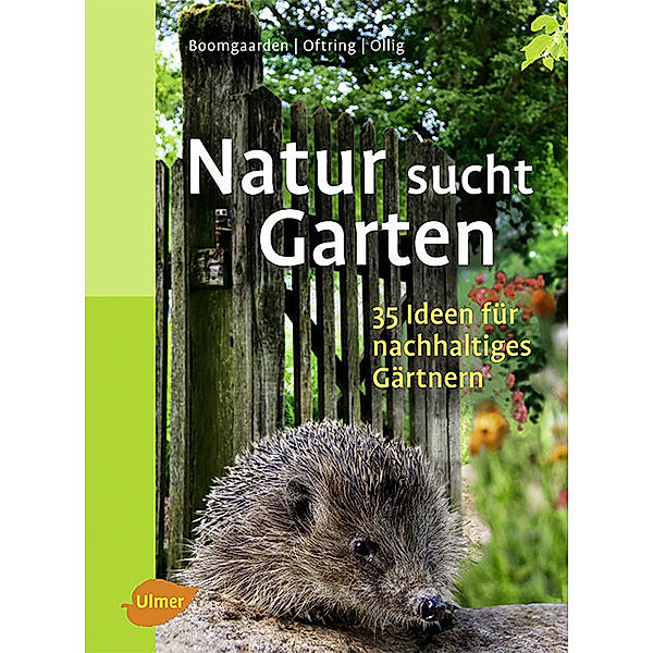 Natur sucht Garten, Heike Boomgaarden, Bärbel Oftring, Werner Ollig