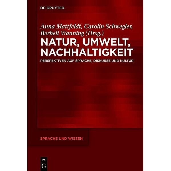 Natur, Umwelt, Nachhaltigkeit / Sprache und Wissen Bd.51
