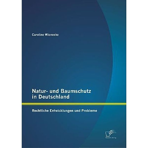 Natur- und Baumschutz in Deutschland, Caroline Wienecke