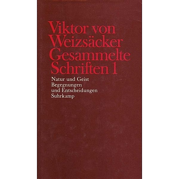 Natur und Geist; Begegnungen und Entscheidungen, Viktor von Weizsäcker