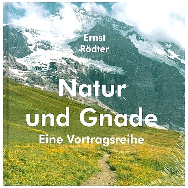 Natur und Gnade (Hardcover-Buch), Ernst Rödter