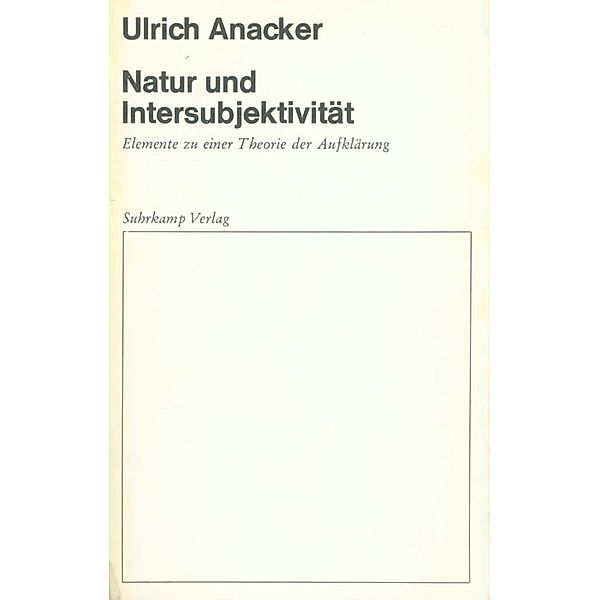 Natur und Intersubjektivität, Ulrich Anacker