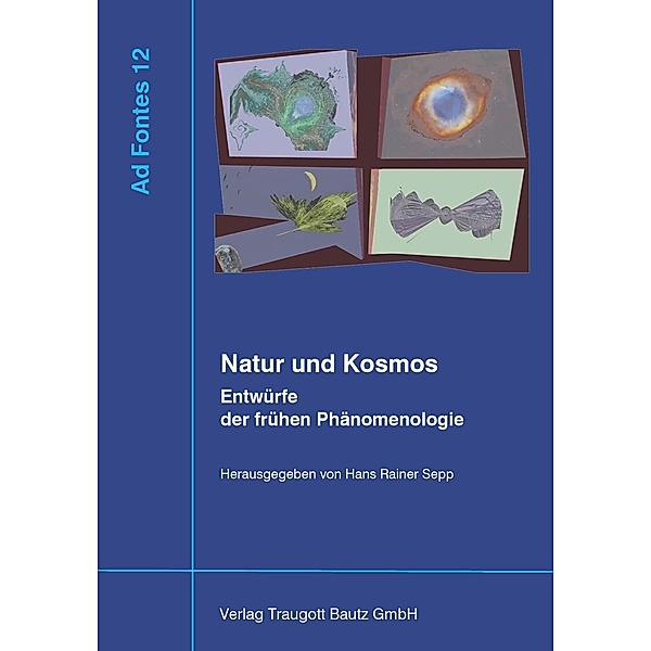 Natur und Kosmos / Ad Fontes Bd.12, Hans Rainer Sepp