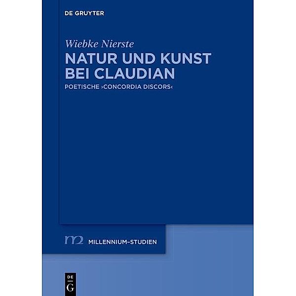 Natur und Kunst bei Claudian / Millennium-Studien / Millennium Studies Bd.99, Wiebke Nierste