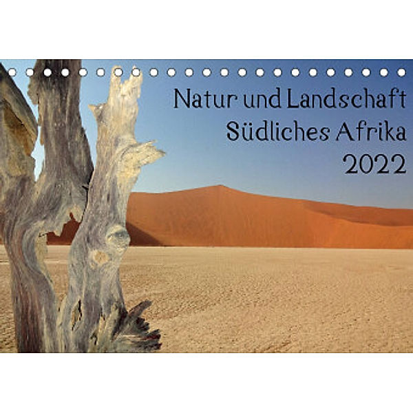 Natur und Landschaft. Südliches Afrika 2022 (Tischkalender 2022 DIN A5 quer), Marlen Jürgens