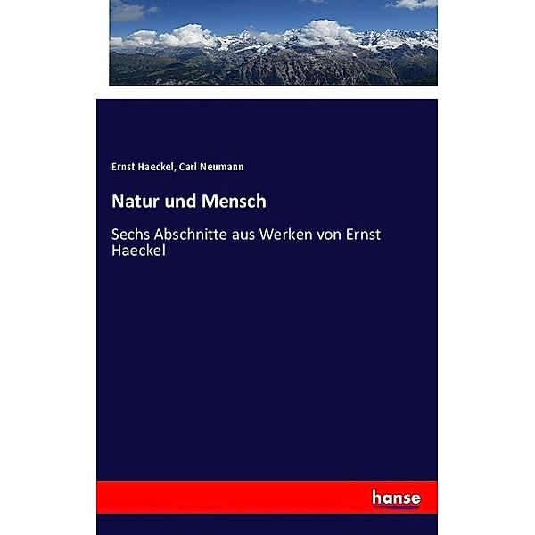 Natur und Mensch, Ernst Haeckel, Carl Neumann