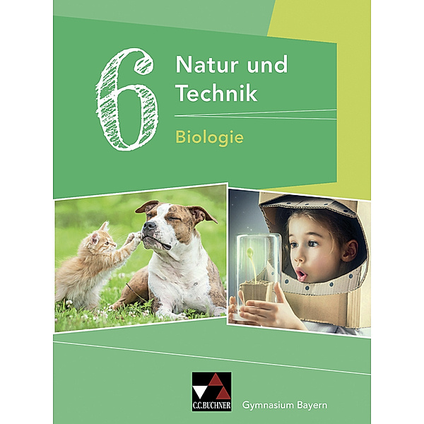 Natur und Technik 6: Biologie, Michaela Fleischmann, Kathrin Gritsch, Ernst Hollweck, Margit Schmidt, Bernhard Schnepf, Erik Schuhmann, Steinh