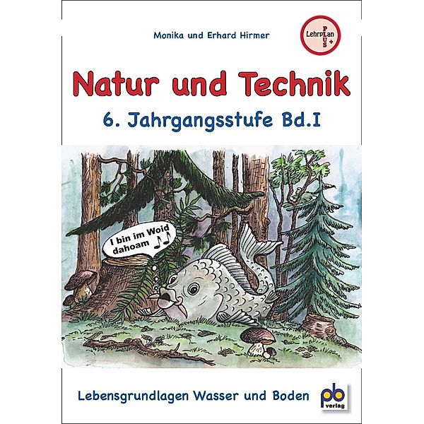 Natur und Technik 6. Jahrgangsstufe, Monika Hirmer, Erhard Hirmer