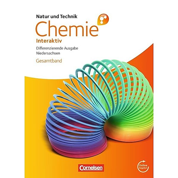 Natur und Technik - Chemie interaktiv: Differenzierende Ausgabe - Niedersachsen - Gesamtband, Halldis Alxneit, Ingo Eilks, Stephan Kienast, Gabriele Leerhoff, Bettina Most, Andrea Osswald, Jörg Saborowski, Torsten Witteck