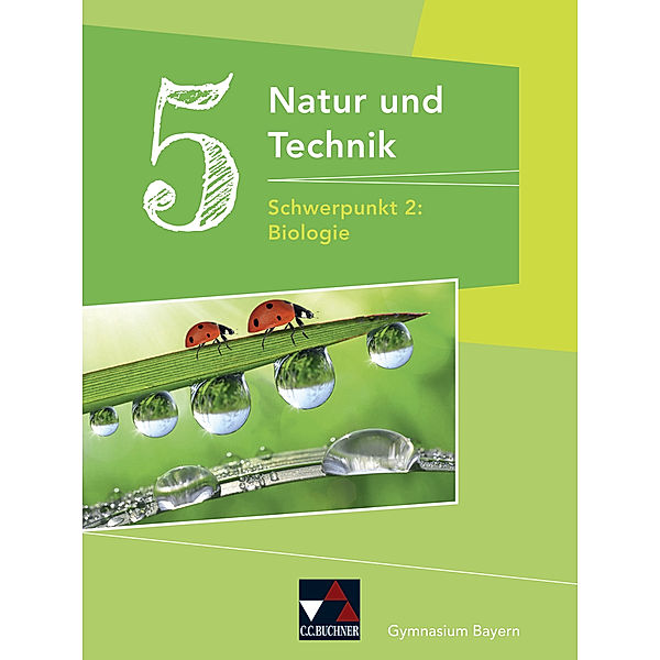 Natur und Technik Gymnasium 5: Biologie, Michaela Fleischmann, Wolfgang Göttler, Kathrin Gritsch, Margit Schmidt, Bernhard Schnepf, Erik Schuhmann, Sing