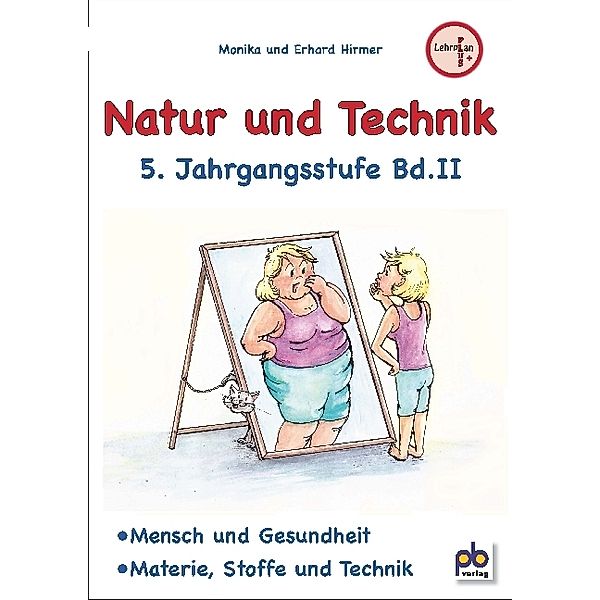 Natur und Technik / Natur und Technik, 5. Jahrgangsstufe.Bd.2, Monika Hirmer, Erhard Hirmer