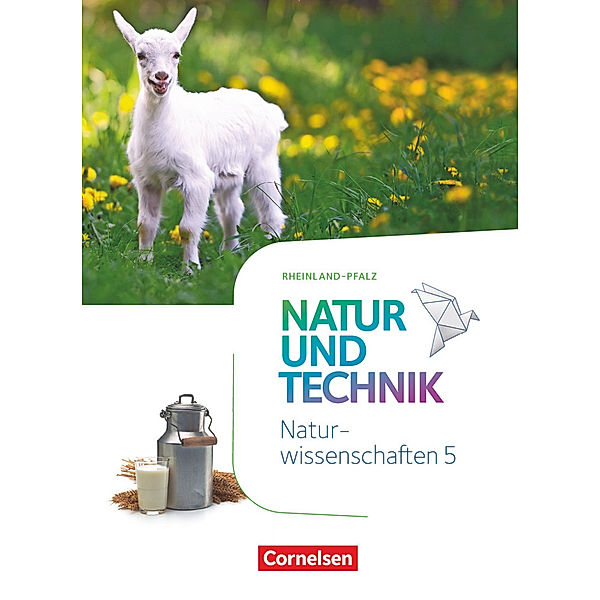 Natur und Technik - Naturwissenschaften: Neubearbeitung - Rheinland-Pfalz - 5. Schuljahr: Naturwissenschaften, Siegfried Bresler, Jochim Lichtenberger, Bernd Heepmann, Carsten Kuck, Wilhelm Schröder, Cornelia Pätzelt, Ingmar Stelzig, Michael Jütte, Ulrike Austenfeld, Anita Gutmann, Martin Löffelhardt, Reinhard Sinterhauf, Barbara Barheine, Sven Theis, Heinz Obst, Norbert Schröder, Erich Kretzschmar, Judith Weiler, Claudia Täubner, Ute Klinkmüller, Volker Abegg, Anja Faehndrich, Oliver Hintzen, Verena Rau, Gottfried Wiedenmann, Ainoa Malcotti, Ralf Kühl, Ute Pfohl