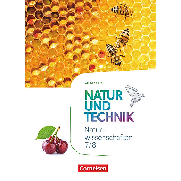 Natur und Technik - Naturwissenschaften: Neubearbeitung - Ausgabe A - 7./8. Schuljahr: Naturwissenschaften Schülerbuch, Siegfried Bresler, Jochim Lichtenberger, Carsten Kuck, Cornelia Pätzelt, Anita Gutmann, Barbara Barheine, Sven Theis, Ruth Leidinger, Reimund Krönert, Sandra Krechel