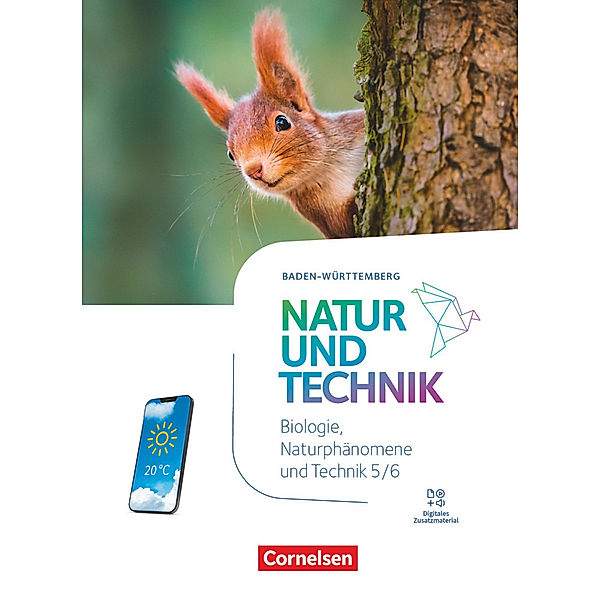 Natur und Technik - Naturwissenschaften: Neubearbeitung - Baden-Württemberg 2024 - 5./6. Schuljahr: Biologie, Naturphänomene und Technik