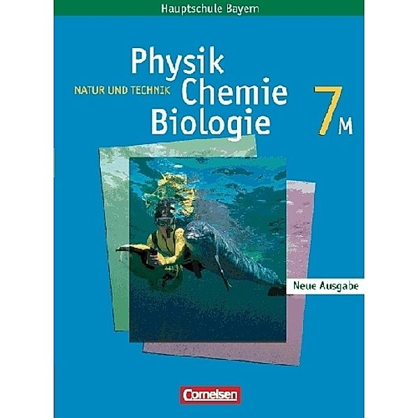 Natur und Technik - Physik/Chemie/Biologie / Natur und Technik - Physik/Chemie/Biologie - Mittelschule Bayern - 7. Jahrgangsstufe, Udo Hampl