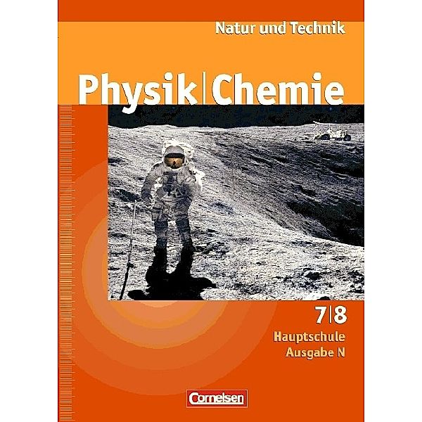 Natur und Technik, Physik/Chemie, Hauptschule Ausgabe N: 3 Natur und Technik - Physik/Chemie - Hauptschule - Ausgabe N - 7./8. Schuljahr, Jan Beyer, Siegfried Bresler, Bernd Heepmann, Heinz Obst, Marlies Ramien, Wilhelm Schröder