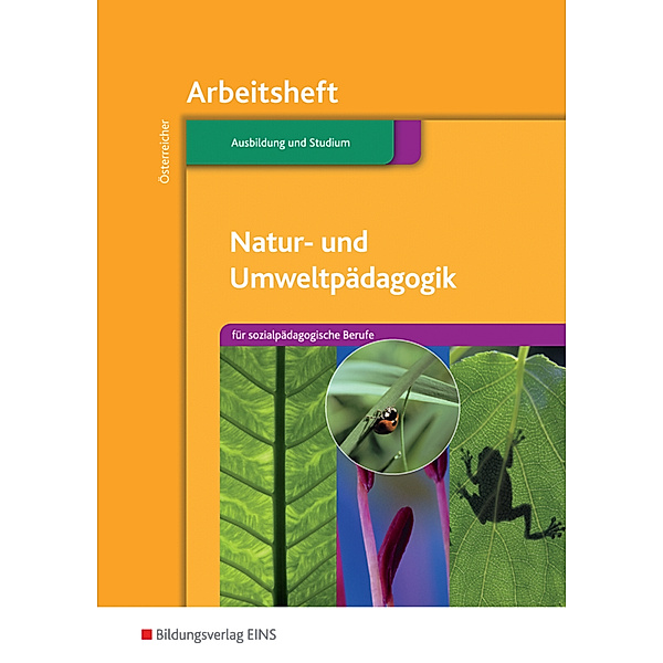 Natur- und Umweltpädagogik für sozialpädagogische Berufe, Arbeitsheft, Herbert Österreicher
