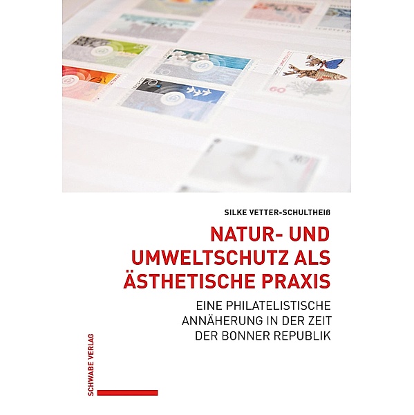 Natur- und Umweltschutz als ästhetische Praxis / Wirtschafts-, Sozial- und Umweltgeschichte, Silke Vetter-Schultheiss