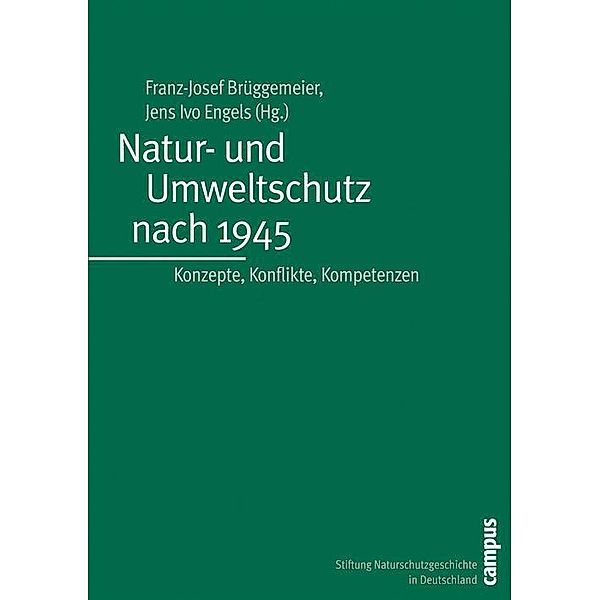 Natur- und Umweltschutz nach 1945 / Geschichte des Natur- und Umweltschutzes Bd.4, Franz-Josef Brüggemeier
