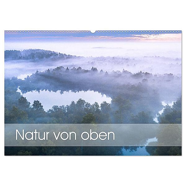 Natur von oben (Wandkalender 2024 DIN A2 quer), CALVENDO Monatskalender, Peter Schürholz