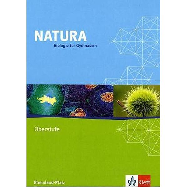 Natura Biologie. Ausgabe ab 2000 / Natura Biologie Oberstufe. Ausgabe Rheinland-Pfalz