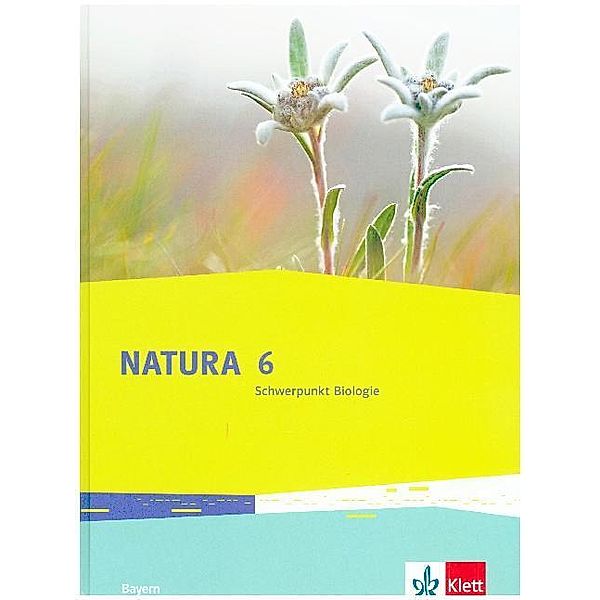 Natura Biologie. Ausgabe für Bayern ab 2017 / Natura Schwerpunkt Biologie 6. Ausgabe Bayern