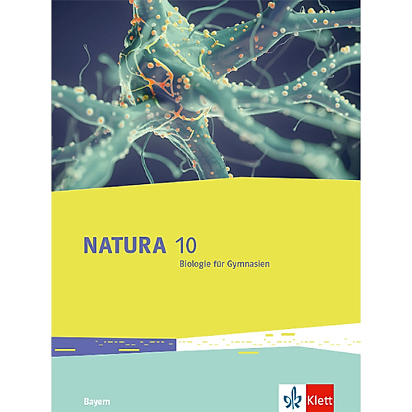 Natura Biologie. Ausgabe für Bayern ab 2017 / Natura Biologie 10. Ausgabe Bayern