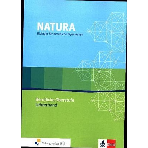 Natura, Biologie für berufliche Gymnasien, Berufliche Oberstufe Baden-Württemberg: Natura Biologie Berufliche Oberstufe. Ausgabe Baden-Württemberg