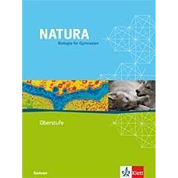 Natura, Biologie für Gymnasien, Ausgabe Oberstufe Sachsen: 11./12. Klasse, Schülerbuch