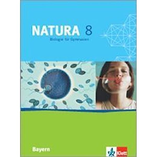 Natura, Biologie für Gymnasien G8, Bayern: Natura Biologie 8. Ausgabe Bayern