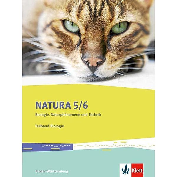 Natura Biologie, Naturphänomene und Technik 5/6. Ausgabe Baden-Württemberg, m. 1 Beilage