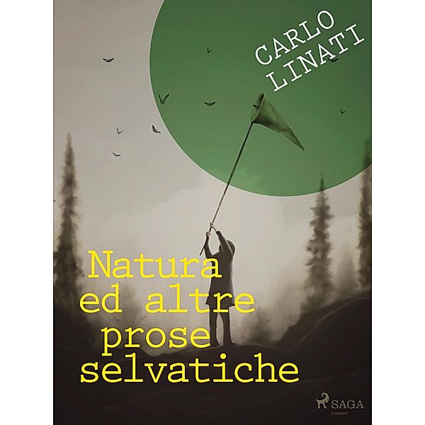 Natura ed altre prose selvatiche, Carlo Linati
