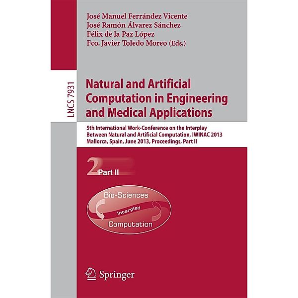 Natural and Artificial Computation in Engineering and Medical Applications / Lecture Notes in Computer Science Bd.7931