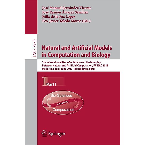 Natural and Artificial Models in Computation and Biology / Lecture Notes in Computer Science Bd.7930