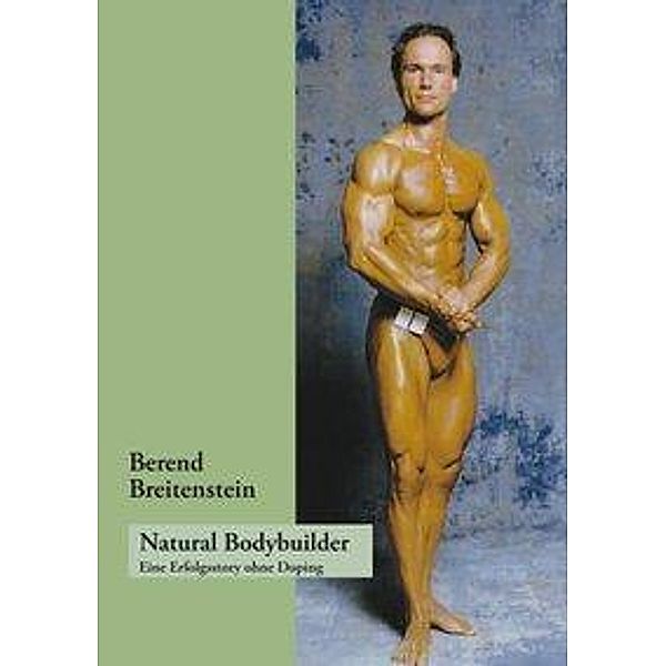 Natural Bodybuilder, Berend Breitenstein