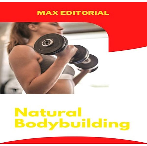 Natural Bodybuilding, Max Editorial