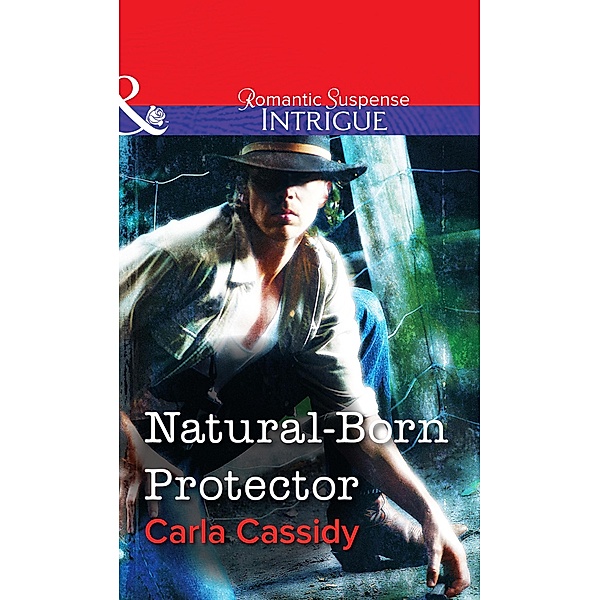 Natural-Born Protector (Mills & Boon Intrigue) / Mills & Boon Intrigue, Carla Cassidy
