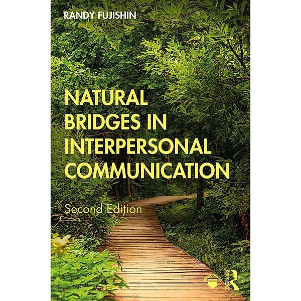 Natural Bridges in Interpersonal Communication, Randy Fujishin