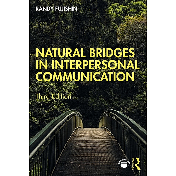 Natural Bridges in Interpersonal Communication, Randy Fujishin