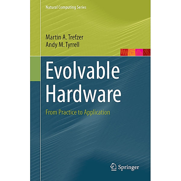 Natural Computing Series / Evolvable Hardware, Martin A. Trefzer, Andy M. Tyrrell
