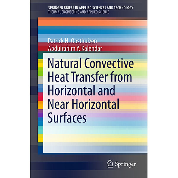 Natural Convective Heat Transfer from Horizontal and Near Horizontal Surfaces, Patrick H. Oosthuizen, Abdulrahim Y. Kalendar