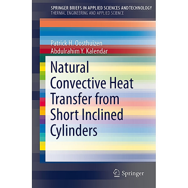 Natural Convective Heat Transfer from Short Inclined Cylinders, Patrick H. Oosthuizen, Abdulrahim Kalendar